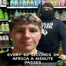EVERY 60 SECONDS IN AFRICA A MINUTE PASSES