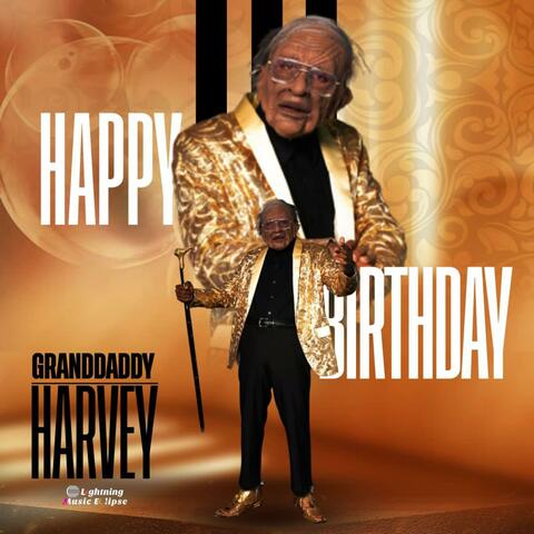 Happy Birthday (Granddaddy Harvey Version)