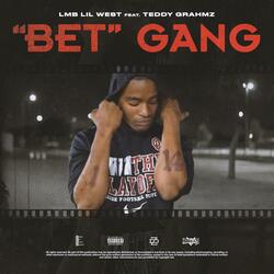 "Bet" Gang (feat. LMB Lil West)