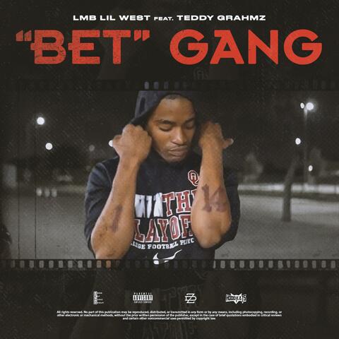 "Bet" Gang (feat. LMB Lil West)