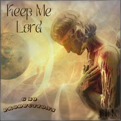 KEEP ME LORD