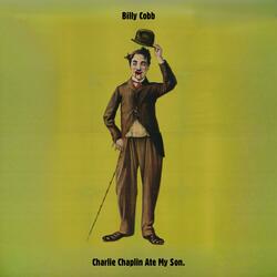 Charlie Chaplin Ate My Son