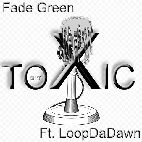 Toxic (Oh Shit) (feat. LoopDaDawn)