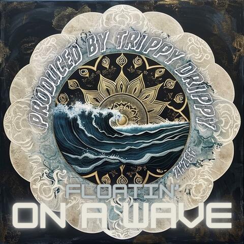 Floatin' On A Wave
