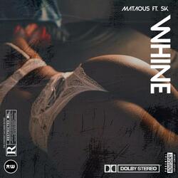 Whine (feat. Sk)