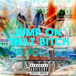 Jump on that Bitch (feat. Nixonnn & KG_DA__SAVAGE)