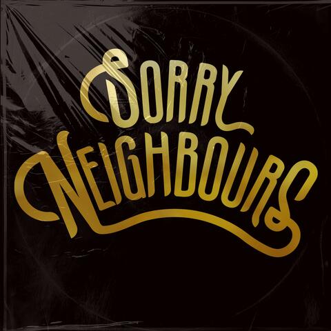 Sorry Neighbours