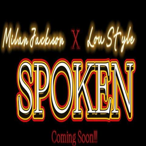 Spoken By Milan Jackson Ft Lou Style (feat. Lou Style)