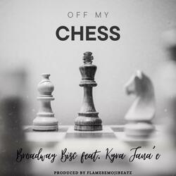Off My Chess (feat. Kyra Jana'e)