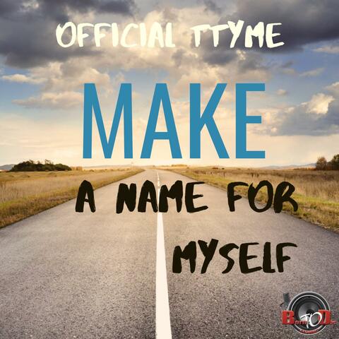 Make a Name for Myself