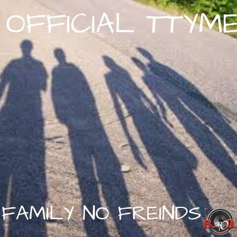 Family No Friends
