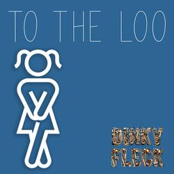 To the loo
