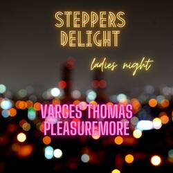 Steppers Delight Ladies Night (feat. PleasureMore)