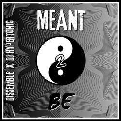 Meant 2 Be (feat. DJ HYPERTONIC)