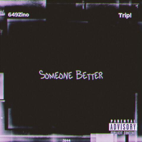 Someone Better (feat. 649zino)