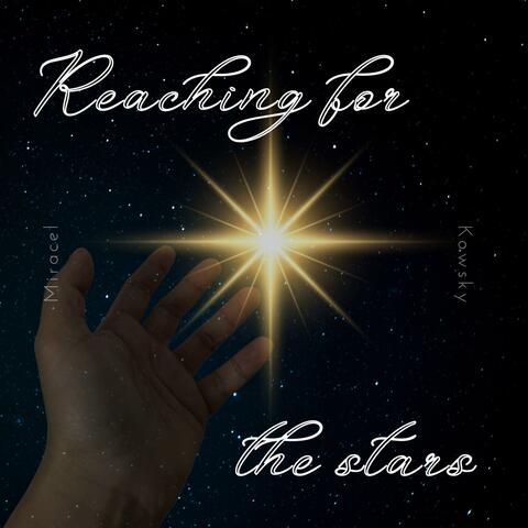 Reaching For The Stars