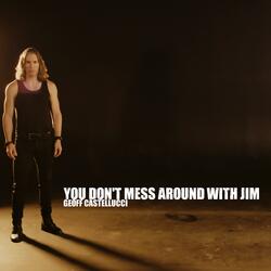 You Don't Mess Around With Jim
