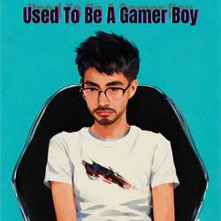 Used To Be A Gamer Boy (Instrumental)