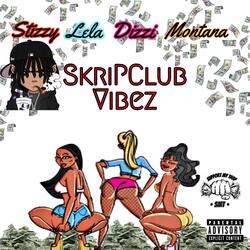 Skripclub Vibez (feat. King Lela, Dizzi Dazed & Goat Montana)