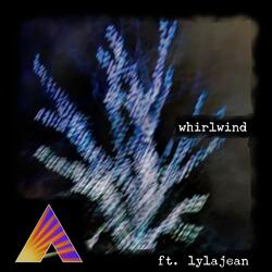 Whirlwind (feat. Lylajean)
