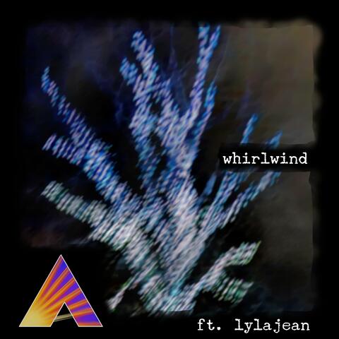 Whirlwind (feat. Lylajean)