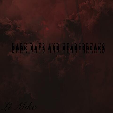 Dark days & Heartbreaks