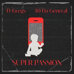 Super Passion (feat. 40 Da General)