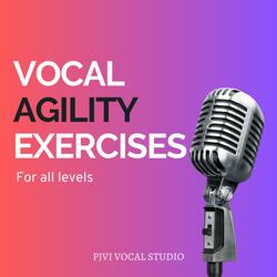 AGILITY Vocal Exercise