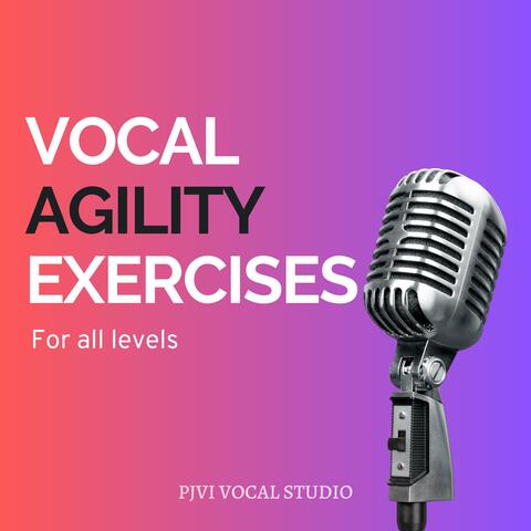 AGILITY Vocal Exercises