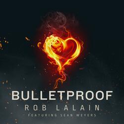Bulletproof (feat. Sean Weyers)