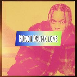 Punch drunk Love
