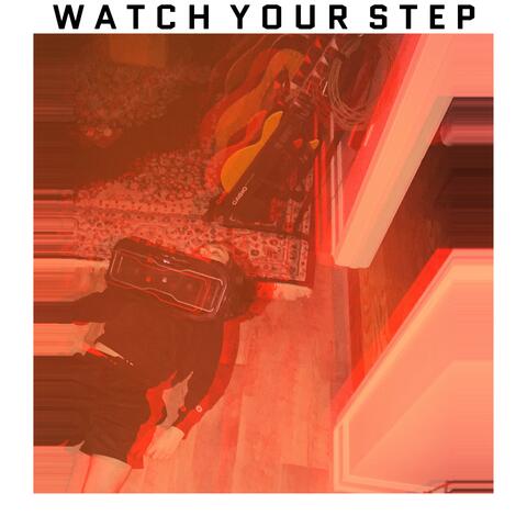 Watch Your Step
