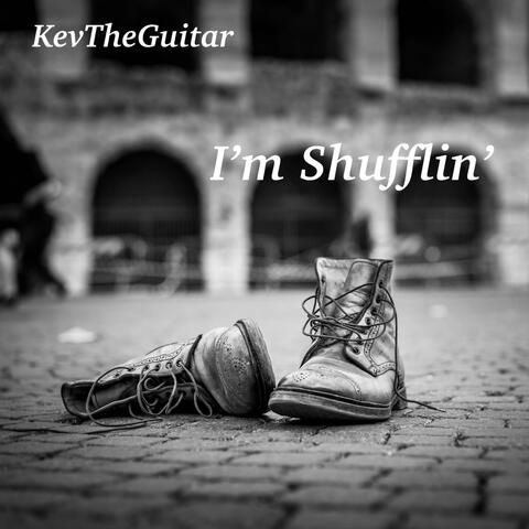 I'm Shufflin'