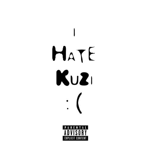I Hate Kuzi