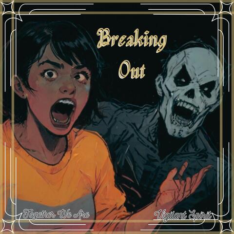 Breaking Out (feat. Vigilant Spirit)