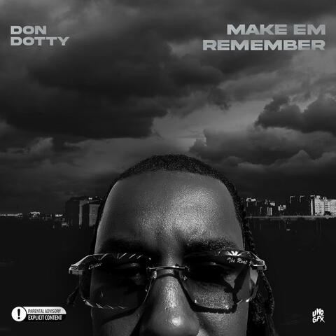 MAKE EM REMEMBER