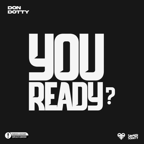 YOU READY?