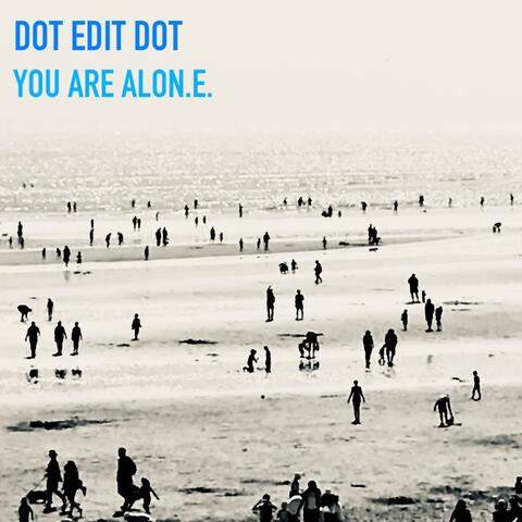 You Are Alone