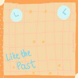 Like the Past