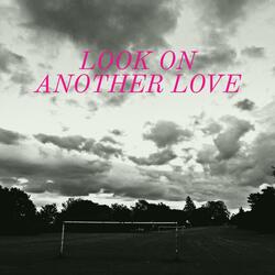 Look On Another Love