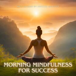Morning Mindfulness Meditation to Activate Success