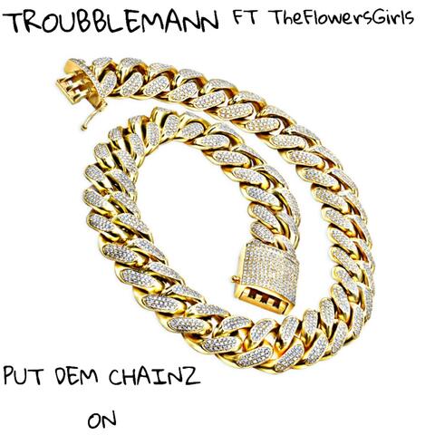 Put Dem Chainz On (feat. TheFlowersGirls)