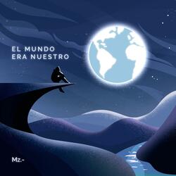 El Mundo Era Nuestro