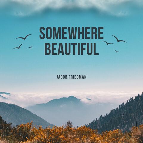 Somewhere Beautiful