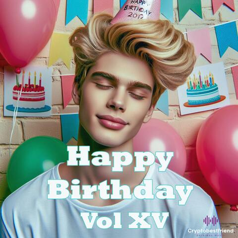Happy Birthday, Vol. XV