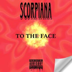 TO THE FACE