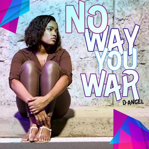 No Way You War
