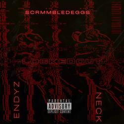 LOCKEDOUT (feat. Endyz & neck)