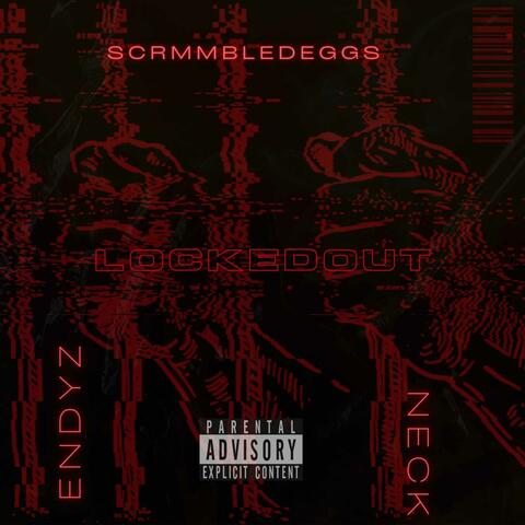 LOCKEDOUT (feat. Endyz & neck)