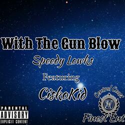 With the Gun Blow (feat. CiskoKid)